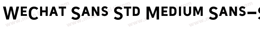 WeChat Sans Std Medium Sans-Std-Med字体转换